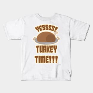 Yes Turkey Time Fun Thanksgiving Slogan Kids T-Shirt